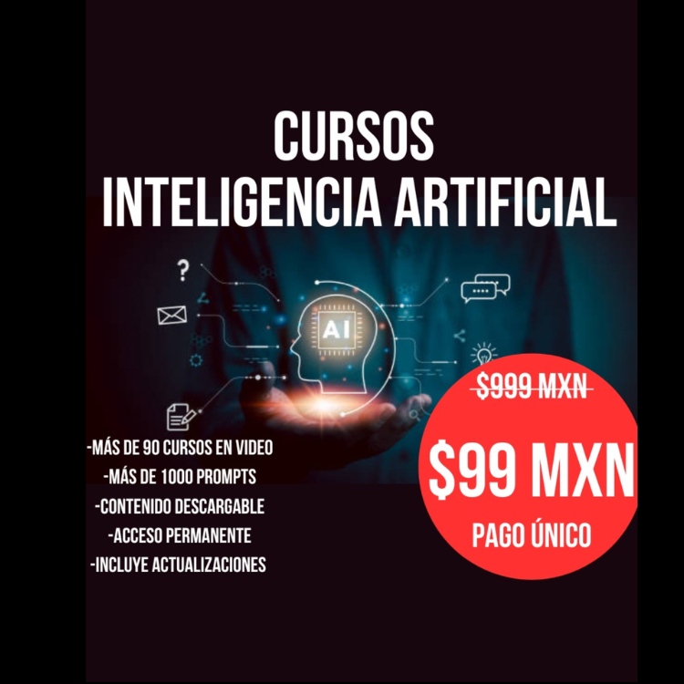 🌟 ¡Domina la Inteligencia Artificial por solo $99 MXN! 🤖